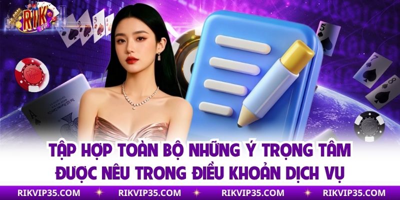 Tập hợp toàn bộ những ý trọng tâm được nêu trong điều khoản dịch vụ