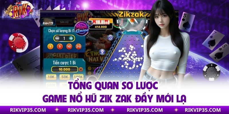 Tổng quan sơ lược game nổ hũ Zik Zak đầy mới lạ
